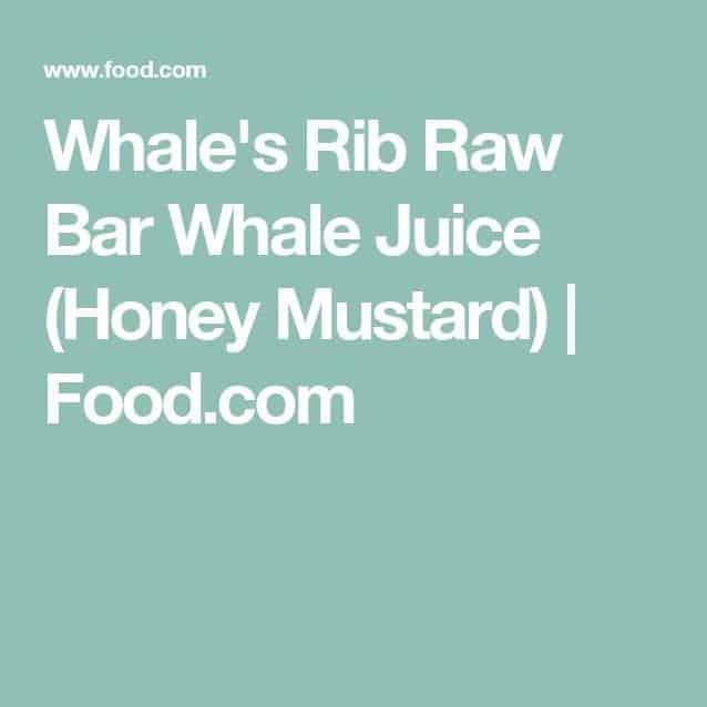 Whale’s Rib Raw Bar Whale Juice (Honey Mustard) Recipe